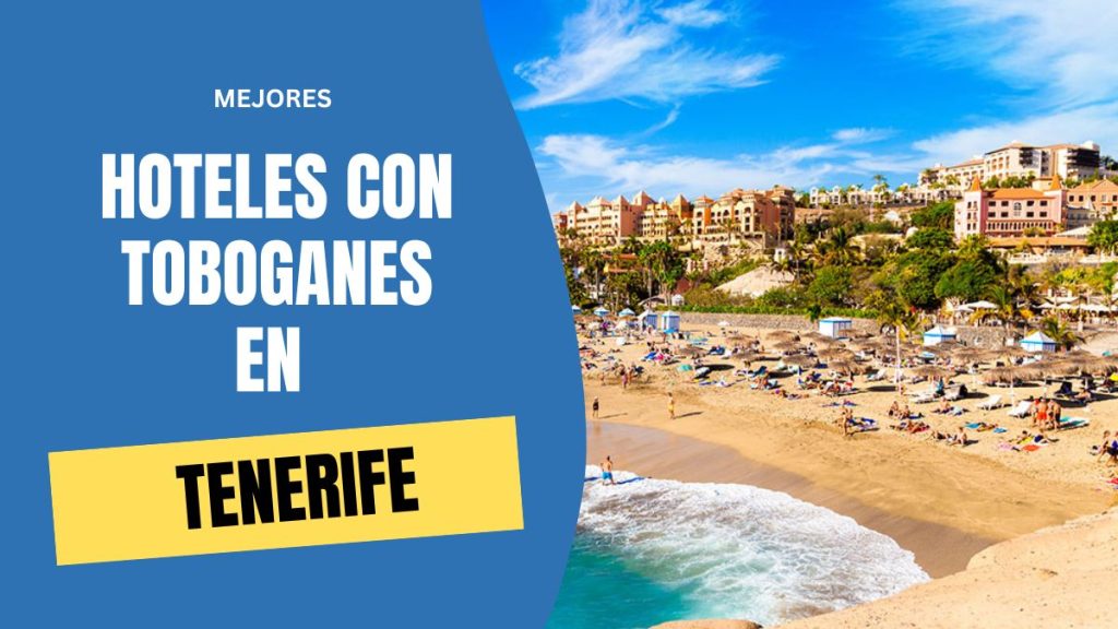 Hoteles con toboganes en Tenerife